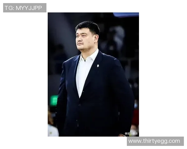 广东教练姚明引领篮球新风潮助力年轻球员成长与发展 广东教练姚明引领篮球新风潮助力年轻球员成长与发展
